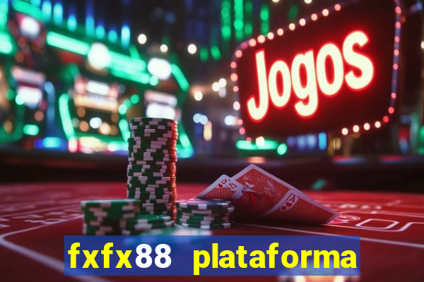 fxfx88 plataforma de jogos