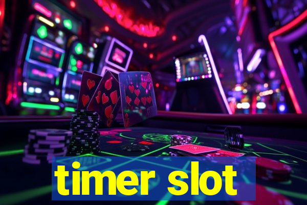 timer slot