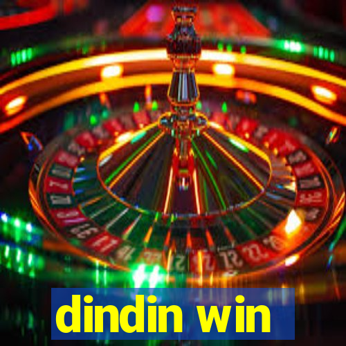 dindin win