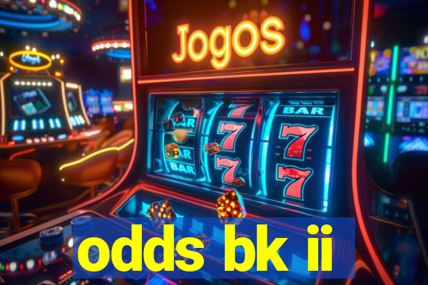 odds bk ii