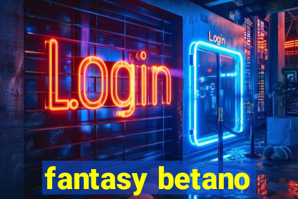 fantasy betano