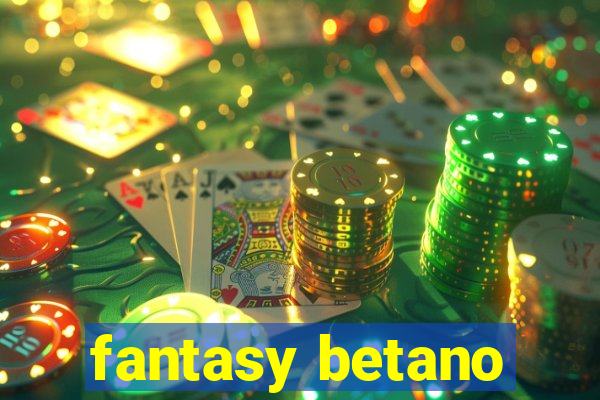 fantasy betano