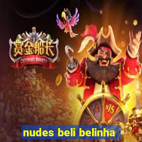 nudes beli belinha