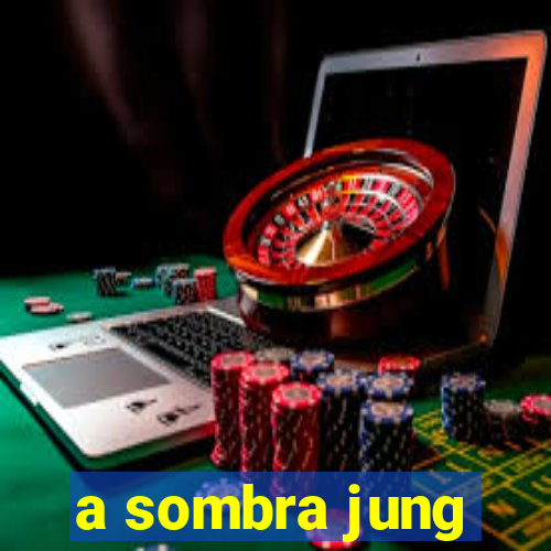 a sombra jung