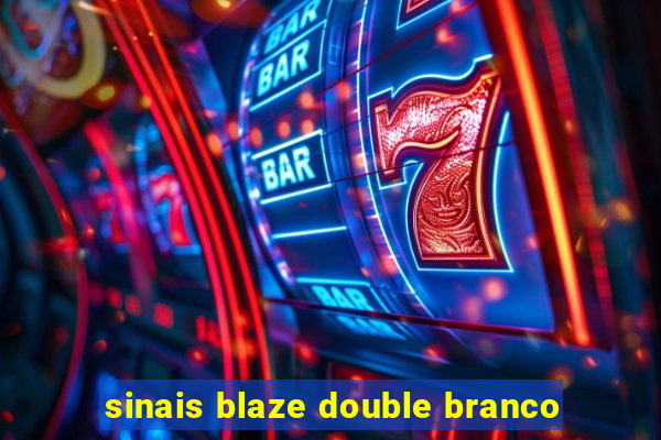 sinais blaze double branco