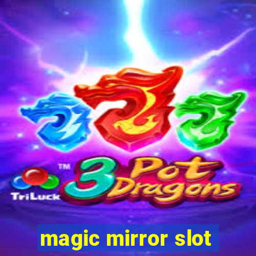 magic mirror slot