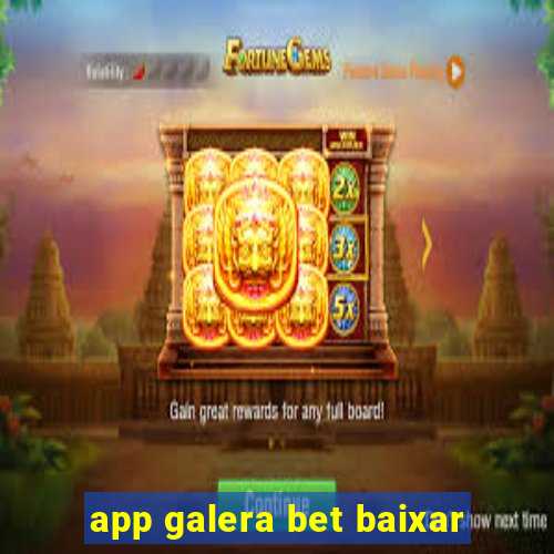 app galera bet baixar