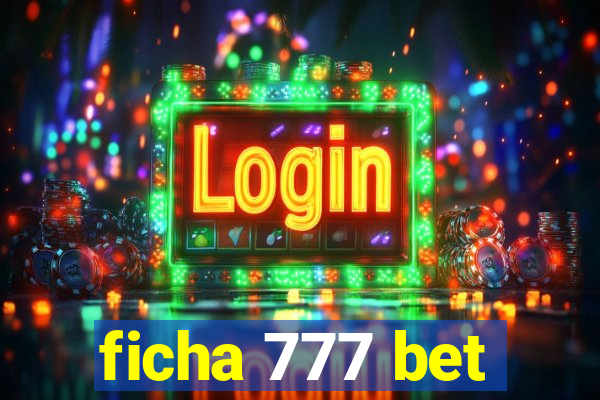 ficha 777 bet