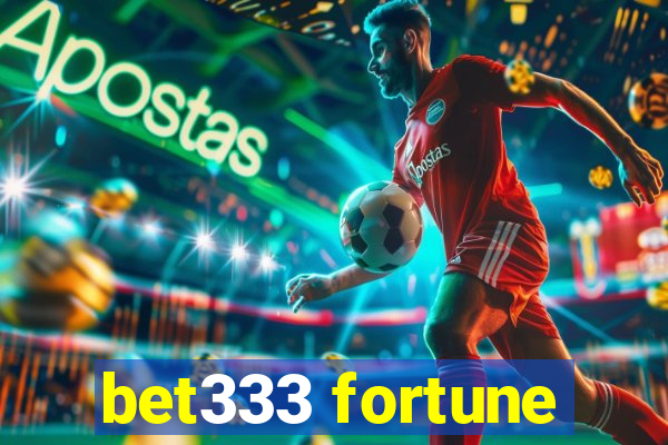 bet333 fortune