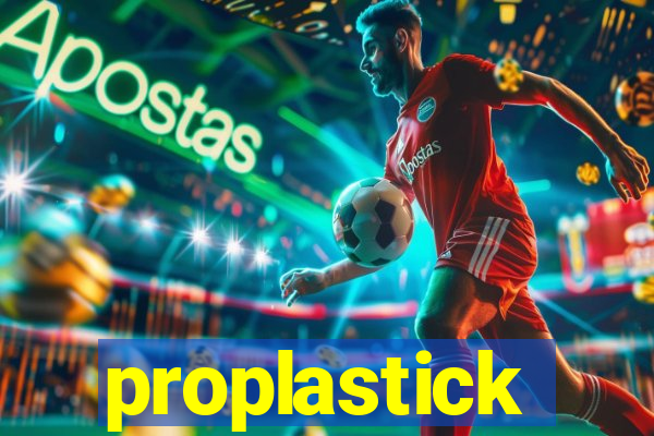 proplastick