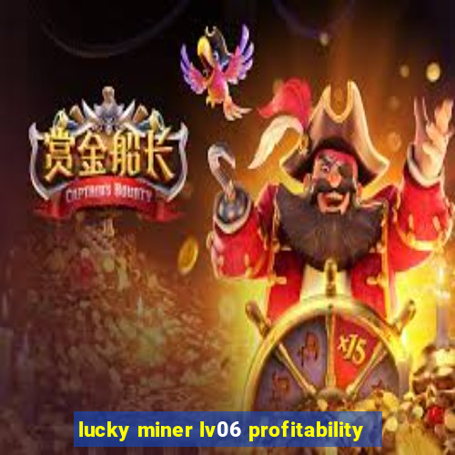 lucky miner lv06 profitability