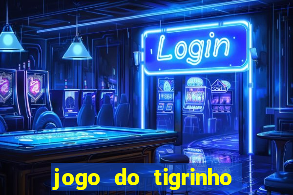 jogo do tigrinho que mais paga