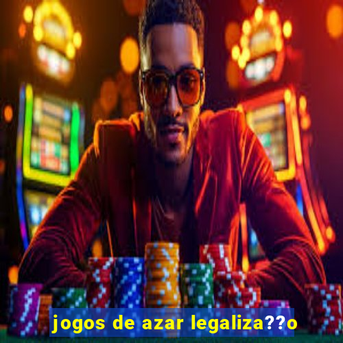 jogos de azar legaliza??o