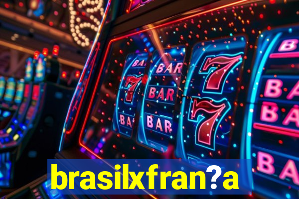 brasilxfran?a