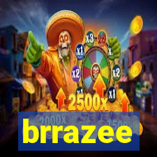 brrazee