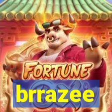 brrazee