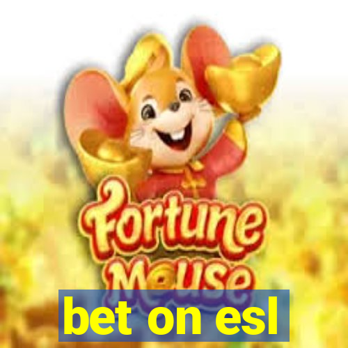 bet on esl