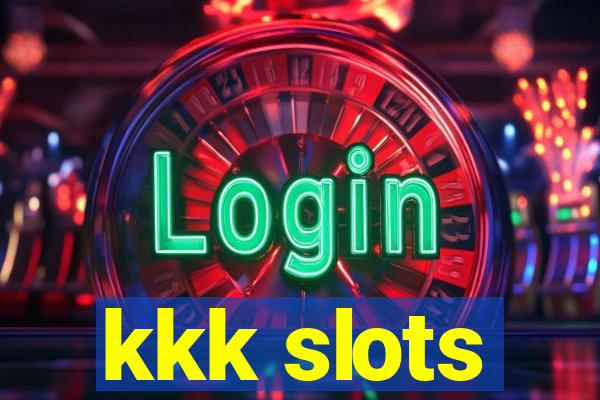 kkk slots