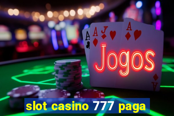 slot casino 777 paga