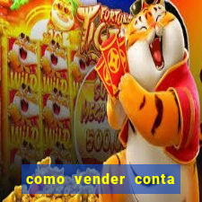 como vender conta de jogos