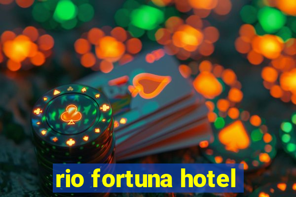 rio fortuna hotel