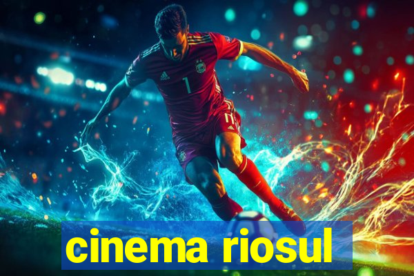 cinema riosul