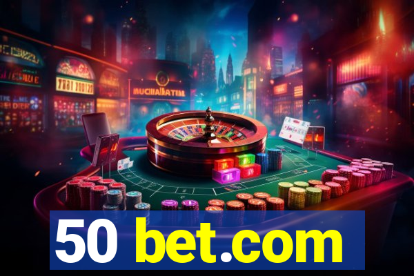 50 bet.com