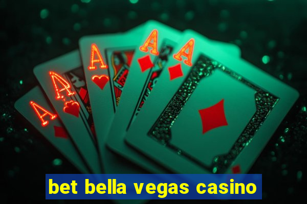 bet bella vegas casino