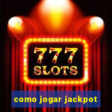 como jogar jackpot