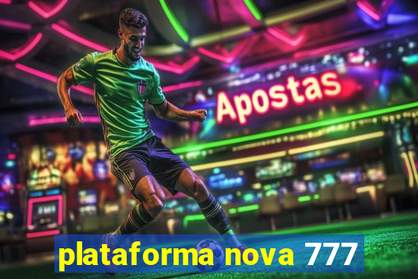 plataforma nova 777