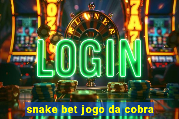 snake bet jogo da cobra