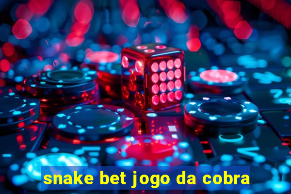 snake bet jogo da cobra