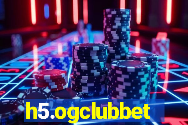 h5.ogclubbet