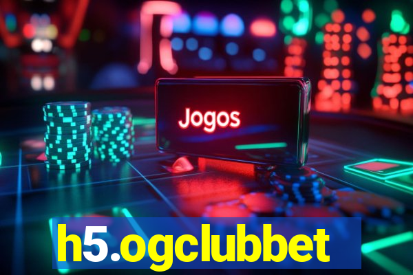 h5.ogclubbet