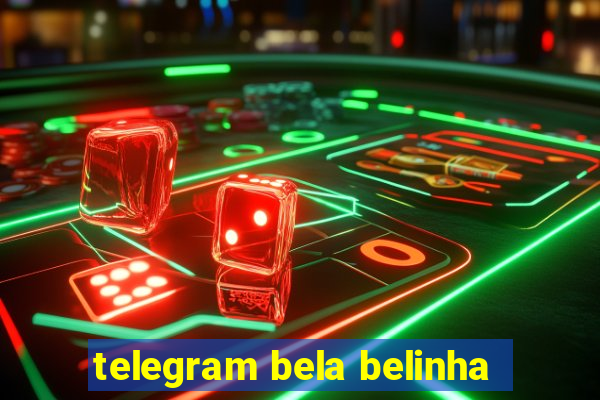 telegram bela belinha