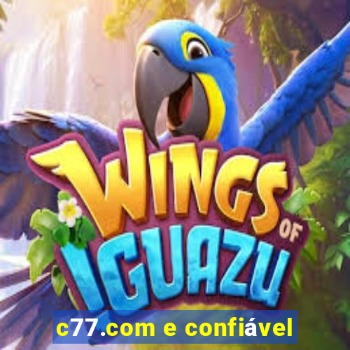 c77.com e confiável