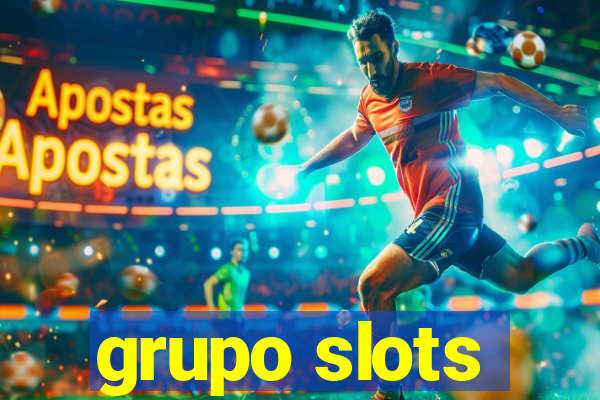 grupo slots