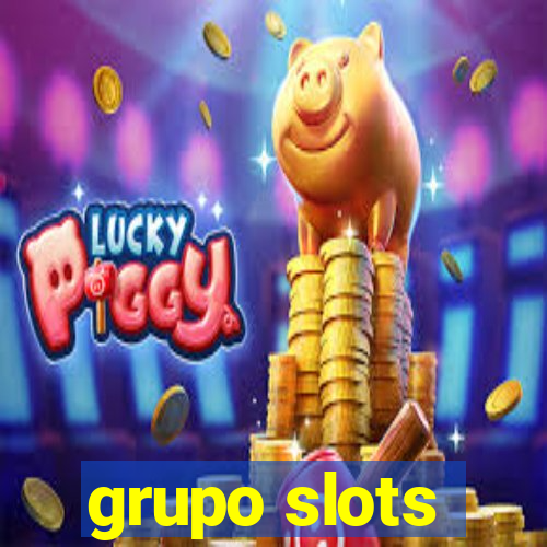 grupo slots