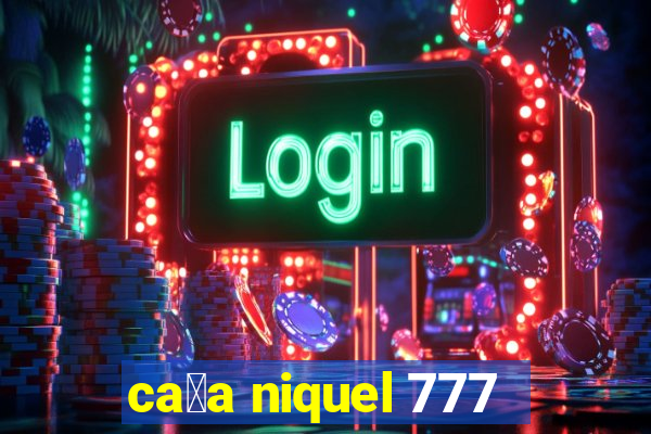 ca莽a niquel 777