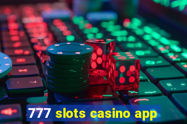 777 slots casino app