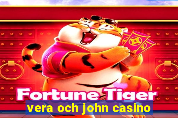 vera och john casino