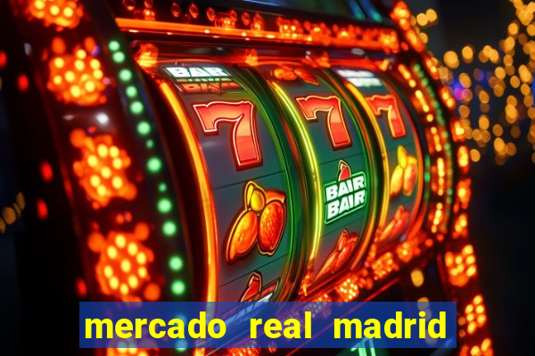 mercado real madrid ceasa encarte