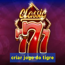 criar jogo do tigre