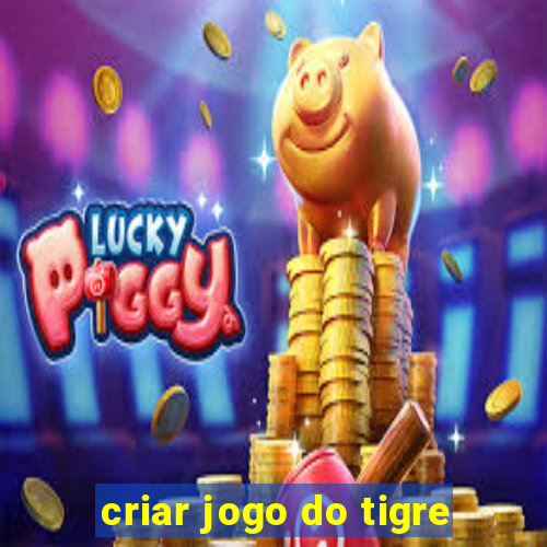 criar jogo do tigre