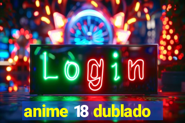 anime 18 dublado