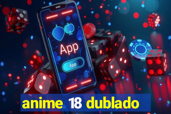 anime 18 dublado