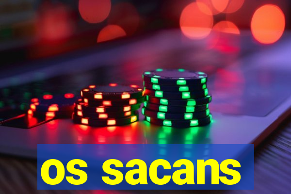 os sacans