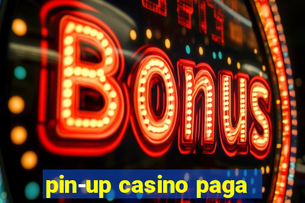 pin-up casino paga