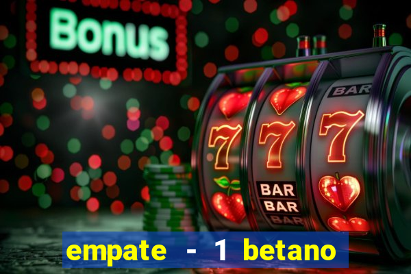 empate - 1 betano o que significa