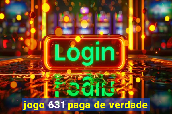 jogo 631 paga de verdade